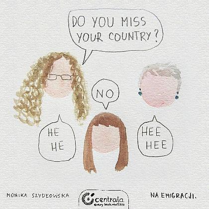 Do you miss your country? Na emigracji