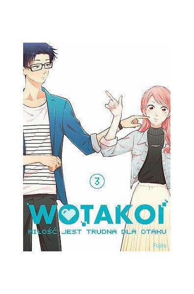 Wotakoi. Miłość jest trudna dla otaku 03