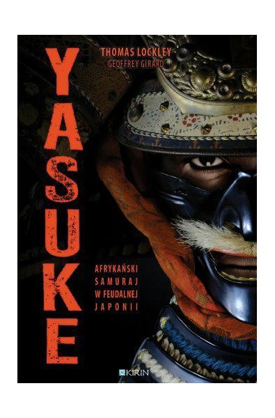 Yasuke. Afrykański samuraj w feudalnej Japonii